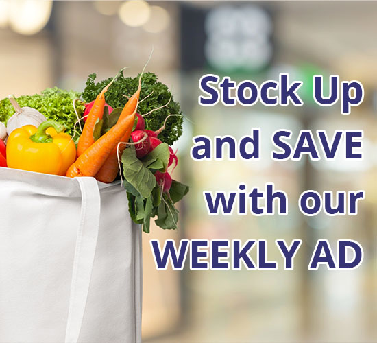 Stock Up and SAVE with our Weekly Ad!